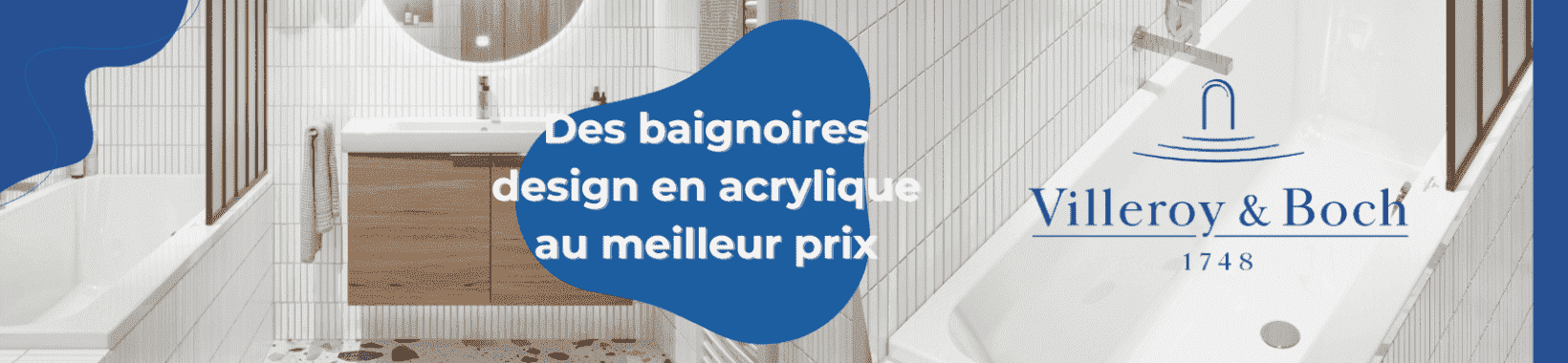 Bannière Homepage - Villeroy & Boch - Baignoires